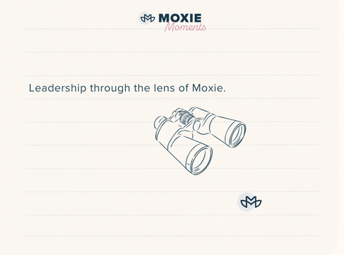 Leadership through the lens of Moxie