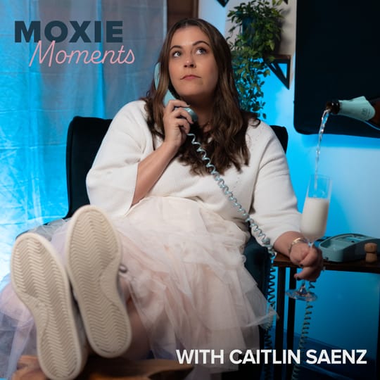 Moxie Moments